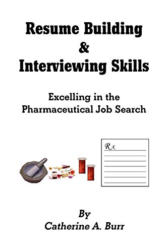 Stock image for Resume Building & Interviewing Skills: Excelling in the Pharmaceutical Job Search for sale by Lucky's Textbooks