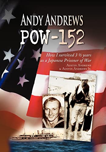 9781436330855: Andy Andrews POW-152: How I Survived 3  Years as a Japanese Prisoner of War