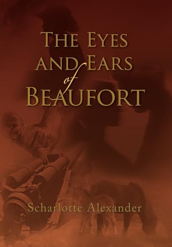 Stock image for The Eyes and Ears of Beaufort for sale by PBShop.store US