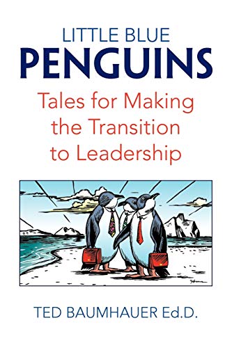 9781436333030: Little Blue Penguins: Tales for Making the Transition to Leadership