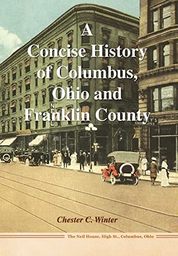 Imagen de archivo de A Concise History of Columbus, Ohio and Franklin County a la venta por Lucky's Textbooks