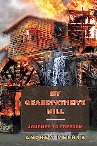 Stock image for My Grandfather's Mill: Journey to Freedom for sale by Irish Booksellers