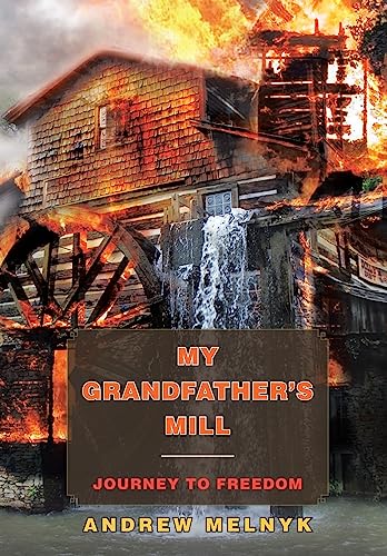 9781436336574: My Grandfather's Mill: Journey to Freedom