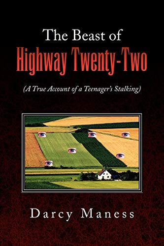 Imagen de archivo de The Beast of Highway Twenty-Two: (A True Account of a Teenager's Stalking) a la venta por Lucky's Textbooks