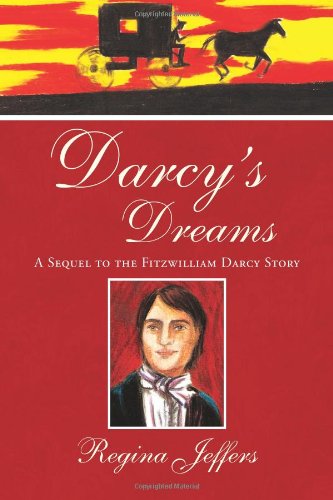 Beispielbild fr Darcy's Dreams: A Sequel to the Fitzwilliam Darcy Story zum Verkauf von Wonder Book