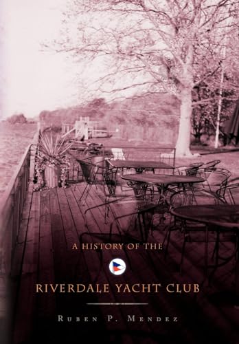 9781436339391: A History of the Riverdale Yacht Club