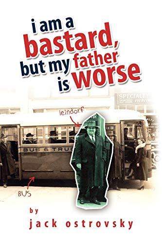 Stock image for I Am a Bastard, But My Father Is Worse for sale by ThriftBooks-Dallas