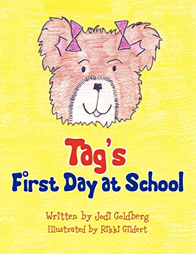 Tag's First Day at School (9781436342469) by Goldberg, Jodi