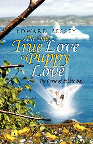 Stock image for The Only True Love is Puppy Love: The Curse of Pebble Bay for sale by Lucky's Textbooks