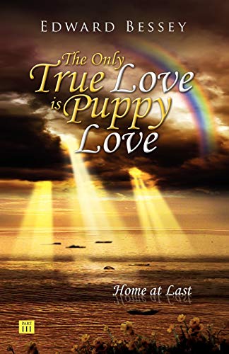 Stock image for The Only True Love is Puppy Love: Home At Last for sale by Lucky's Textbooks