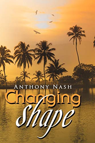 Changing Shape (9781436346290) by Nash, Anthony