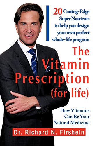 Beispielbild fr The Vitamin Prescription (for life): 20 Cutting-Edge Super Nutrients to help you design your own perfect whole-life program zum Verkauf von SecondSale