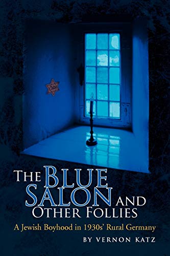 Beispielbild fr The Blue Salon and Other Follies: A Jewish Boyhood in 1930s' Rural Germany zum Verkauf von WorldofBooks