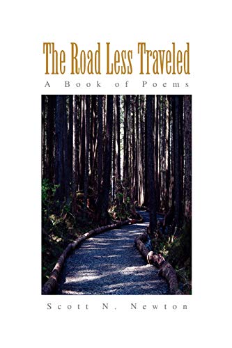 The Road Less Traveled: A Book of Poems Paperback - Newton, Scott N.