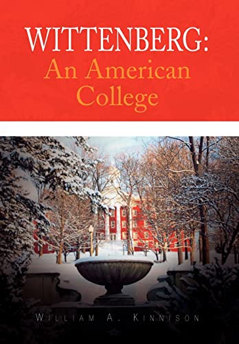 Imagen de archivo de WITTENBERG : An American College 1842-1920 a la venta por Karen Wickliff - Books