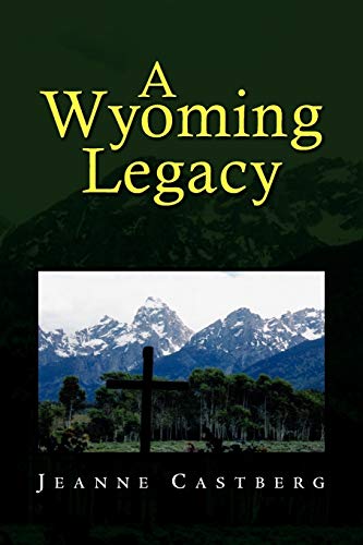 A Wyoming Legacy (Paperback) - Jeanne Castberg