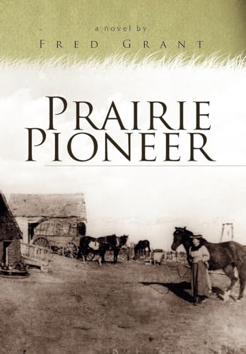 Prairie Pioneer - Fred Grant
