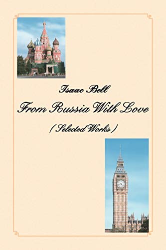 From Russia With Love: ( Selected Works ) (9781436359290) by Bell, Isaac