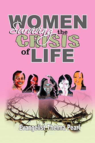 9781436359696: Women Surviving the Crisis of Life