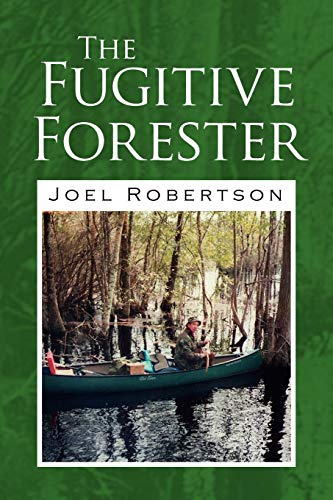 Imagen de archivo de The Fugitive Forester a la venta por Lucky's Textbooks