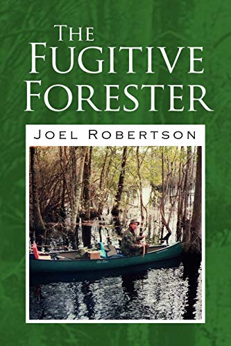 Stock image for The Fugitive Forester for sale by Lucky's Textbooks