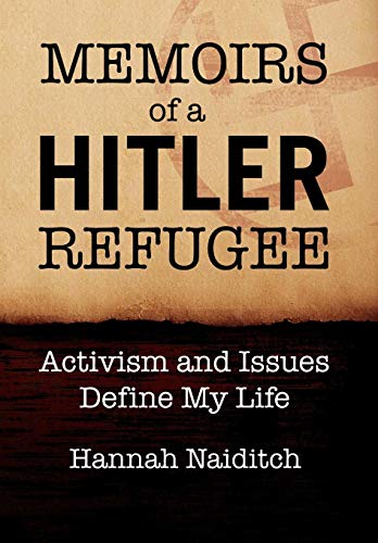 9781436361415: Memoirs of a Hitler Refugee: Activism and Issues Define My Life