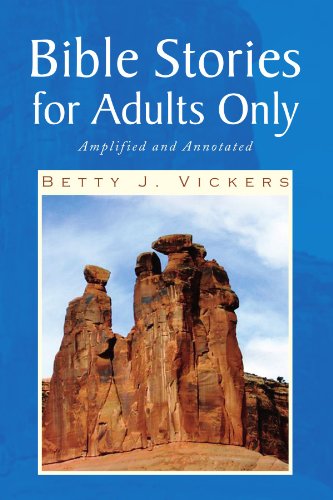 Beispielbild fr Bible Stories for Adults Only: Amplified and Annotated zum Verkauf von Booksavers of Virginia