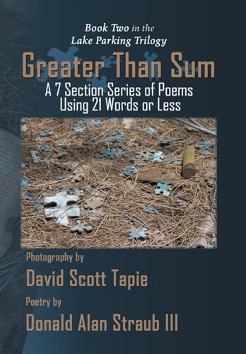 9781436362092: Greater Than Sum: A 7 Section Series of Poems Using 21 Words or Less