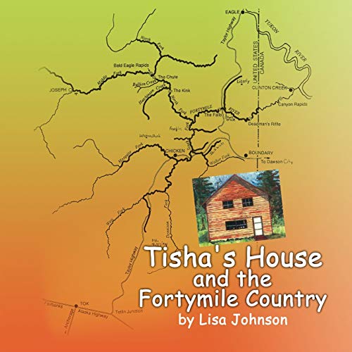 9781436362238: Tisha's House and the Fortymile Country [Idioma Ingls]