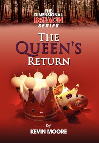 The Dimensional Breach Series: The Queen's Return (9781436362702) by Moore, Kevin