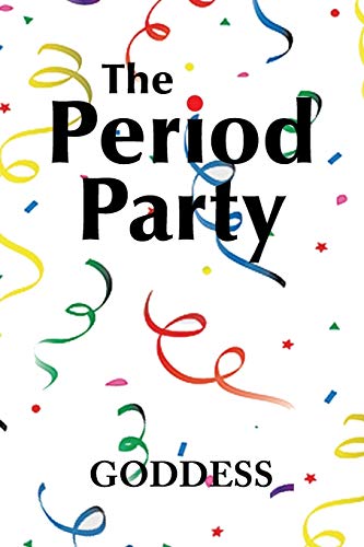 Imagen de archivo de The Period Party: Celebrating Your Womanhood a la venta por Chiron Media