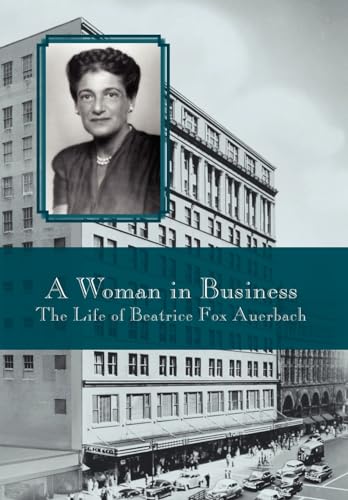 Beispielbild fr A Woman in Business : The Life of Beatrice Fox Auerbach zum Verkauf von Better World Books