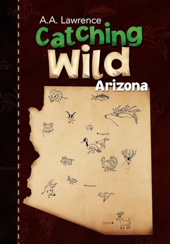 Catching Wild - Lawrence, A. A.