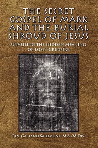 The Secret Gospel of Mark and the Burial Shroud of Jesus - Rev Gaetano Salomone