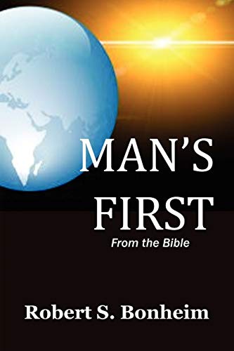 9781436371513: MAN'S FIRST: From the Bible
