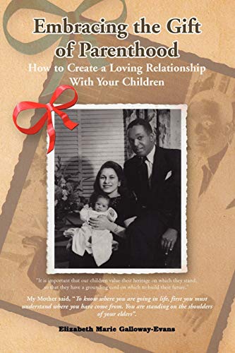 Beispielbild fr Embracing the Gift of Parenthood: How to Create a Loving Relationship With Your Children zum Verkauf von Books From California