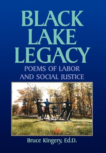 Black Lake Legacy, Poems of Labor and Social Justice