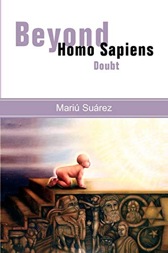 Imagen de archivo de Beyond Homo Sapiens: Doubt a la venta por Thylacine Books