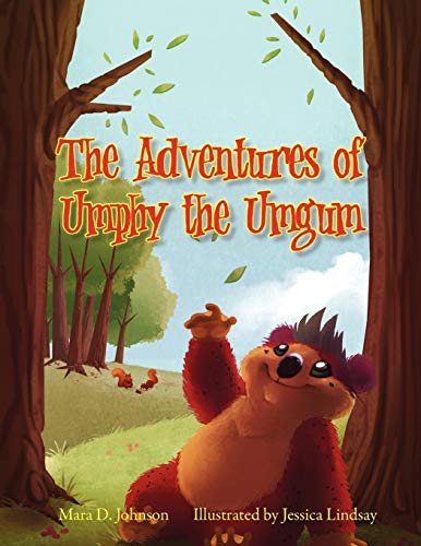 The Adventures of Umphy the Umgum - Mara D Johnson