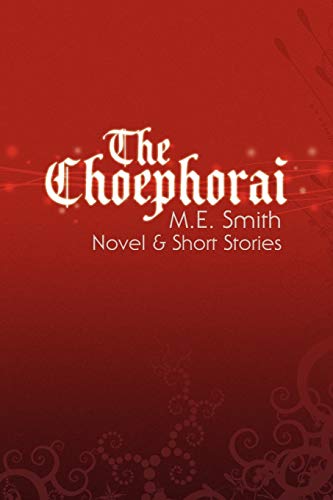 The Choephorai (Paperback) - M E Smith