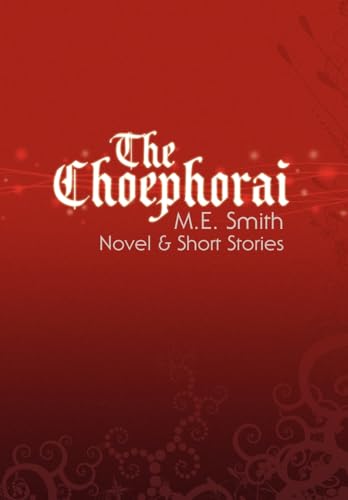 The Choephorai - Smith, M. E.