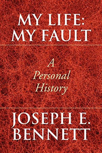 My Life: My Fault - Bennett, Joseph E.