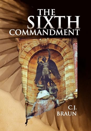 The Sixth Commandment - Braun, C. J.