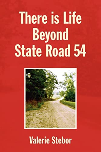 There Is Life Beyond State Road 54 - Stebor, Valerie