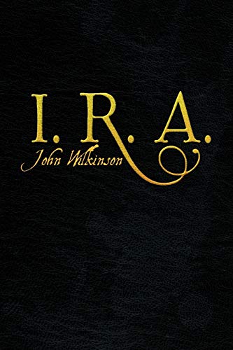 I. R. A. (9781436379731) by Wilkinson, John