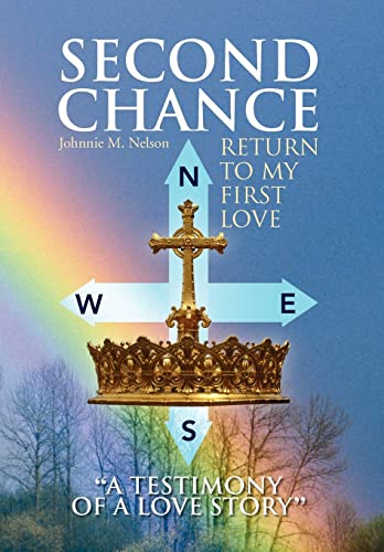 Second Chance ''A Testimony of a Love Story'' - Johnnie M. Nelson