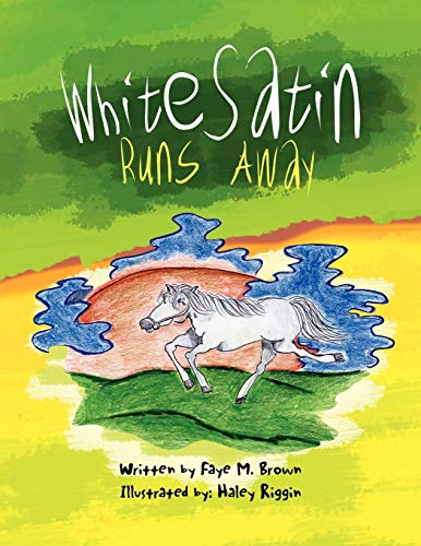 White Satin Runs Away - Faye M Brown