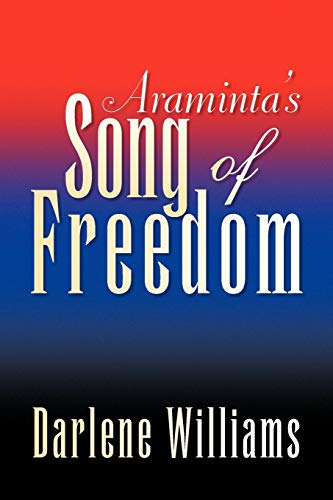 Araminta's Song of Freedom - Darlene Williams