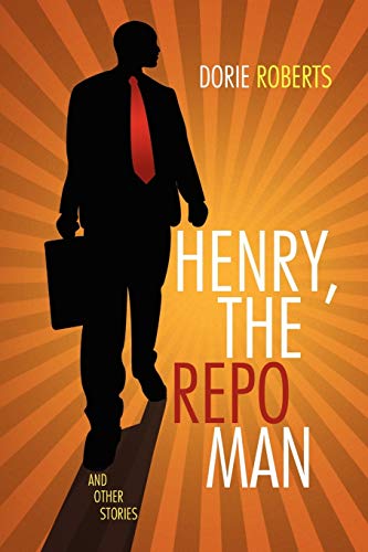 Henry, the Repo Man - Roberts, Dorie