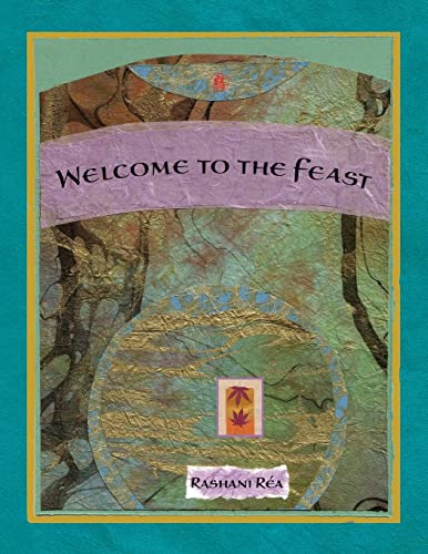 Welcome to the Feast : In Celebration of Wholeness - R?a, Rashani